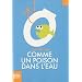 Comme un poison dans l'eau