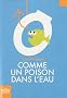 Comme un poison dans l'eau