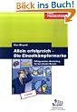 Allein erfolgreich - Die Einzelk�mpfermarke: Erfolgreiches Marketing f�r beratende Berufe