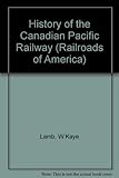 History of the Canadian Pacific Railway