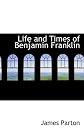 Life and Times of Benjamin Franklin (2 volumes)