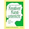 Kreativer Kunstunterricht in der Sekundarstufe. Arbeiten mit Kunstwerken: Sekundarstufe 1: BD 5