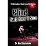 Blind But Now I See: The Biography of Music Legend Doc Watson