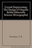 Crystal engineering : the design of organic solids