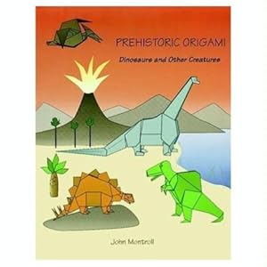 Prehistoric origami - John Montroll 