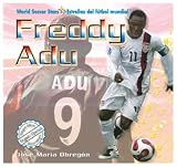 Freddy Adu (World Soccer Stars / Estrellas Del Futbol Mundial) (Spanish Edition)