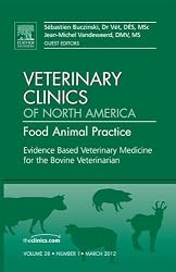 Evidence-based Veterinary Medicine, An Issue of Veterinary Clinics: Food Animal Practice, 1e (The Clinics: Veterinary Medicine)