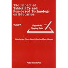 The Impact of Tablet PCs and Pen-based Technology on Education, 2007: Beyond the Tipping Point by Dave A. Berque, Jane C. Prey, and Robert H. Reed