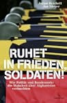 Ruhet in Frieden, Soldaten! Wie Polit...