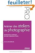 Livre d´occasion Scolaire et Parascolaire : Animer des ateliers de photographie : Diversifier sa pratique : devenir formateur photo