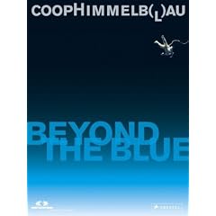 Coop Himmelb(l)au. Beyond the Blue: Between the Light