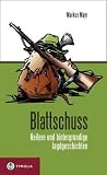 Details zu "Blattschuss: Heitere und hintergründige Jagdgeschichten" Details zu "Blattschuss: Heitere und hintergründige Jagdgeschichten"