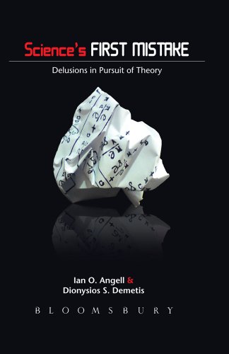 Science's First Mistake: Delusions in Pursuit of Theory