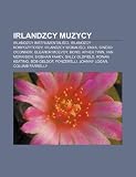 Irlandzcy Muzycy: Irlandzcy Instrumentali CI, Irlandzcy Kompozytorzy, Irlandzcy Wokali CI, Enya, Sin Ad O`Connor, Eleanor McEvoy, Bono