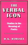 Verbal Icon Studies in the Meaning of Poetry (0813101115) by Wimsatt, William K.