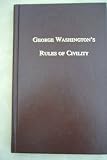George Washington's Rules of Civility: Complete with the Original French text and new French-to-English translations (Volume One of The Compleat George Washington)