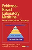 Evidence-Based Laboratory Medicine: From Principles to Practice