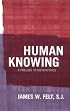 Human Knowing: A Prelude to Metaphysics