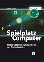 TELEPOLIS: Spielplatz Computer. Kultur, Geschichte und Ästhetik des Computerspiels