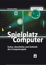 TELEPOLIS: Spielplatz Computer. Kultur, Geschichte und Ästhetik des Computerspiels