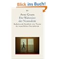 Der Wahnsinn der Normalit�t: Realismus als Krankheit. Eine Theorie der menschlichen Destruktivit�t: Realismus als Krankheit: eine grundlegende Theorie zur menschlichen Destruktivit�t