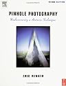 Pinhole Photography: Rediscovering a Historic Technique