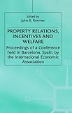 Property relations, incentives and welfare