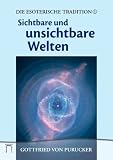 Sichtbare und unsichtbare Welten