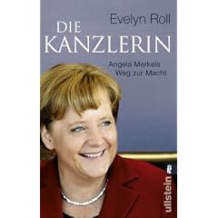 Die Kanzlerin: Angela Merkels Weg zur Macht