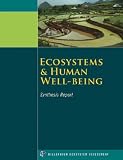 Ecosystems and Human Well-being: Synthesis Report (Millennium Ecosystem Assessment): Synthesis Report (Millennium Ecosystem Assessment)