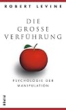 Die große Verführung. Psychologie der Manipulation