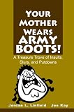 Your Mother Wears Army Boots: A Treasure Trove of Insults, Slurs, and Putdowns