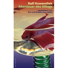 Abenteuer des Alltags. Geschichten vom Sinn und Bl�dsinn des Lebens