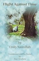 Flight against Time (Middle East Literature in Translation Series) Flight against Time (Middle East Literature in Translation Series)