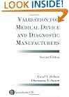 Validation for Medical Device and Diagnostic Manufacturers, Second Edition