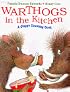 Warthogs in the Kitchen: A Sloppy Counting Book