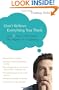 Don't Believe Everything You Think: The 6 Basic Mistakes We Make in Thinking