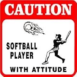 CAUTION: SOFTBALL PLAYER WITH ATTITUDE sign