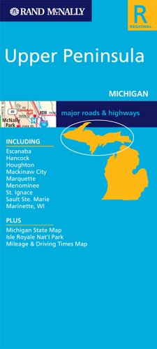 Rand Mcnally Upper Peninsula, Michigan: Major Roads & Highways