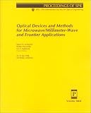Optical Devices and Methods for Microwave/Millimeter-Wave and Frontier Applications: 22-23 July 1998 San Diego, California (Proceedings of Spie, Volume 3464)