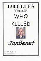 120 CLUES That Show WHO KILLED JONBENET