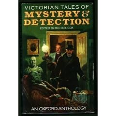 Victorian Tales of Mystery and Detection: An Oxford Anthology
