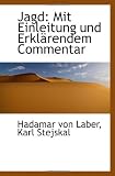 Jagd: Mit Einleitung und Erklärendem Commentar