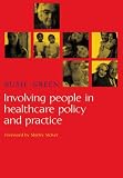 Involving People in Healthcare Policy and Practice