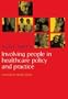 Involving People in Healthcare Policy and Practice