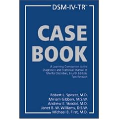DSM-IV-TR Casebook: A Learning Companion to the Diagnostic and Statistical Manual of Mental Disorders, Fourth Edition, Text Revision