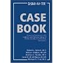 DSM-IV-TR Casebook: A Learning Companion to the Diagnostic and Statistical Manual of Mental Disorders, Fourth Edition, Text Revision