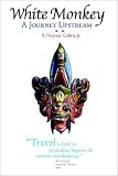 Books : White Monkey -- A Journey Upstream