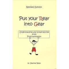 Put Your Rear Into Gear: Understanding and Breaking Free from Procrastination
