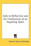 Aids to Reflection and the Confessions of an Inquiring Spirit